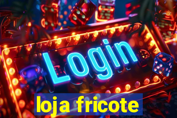 loja fricote