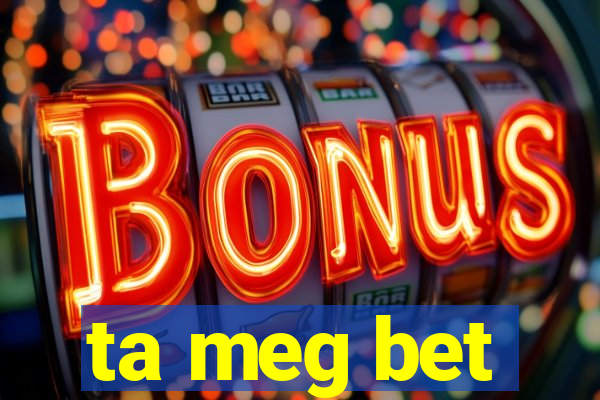 ta meg bet