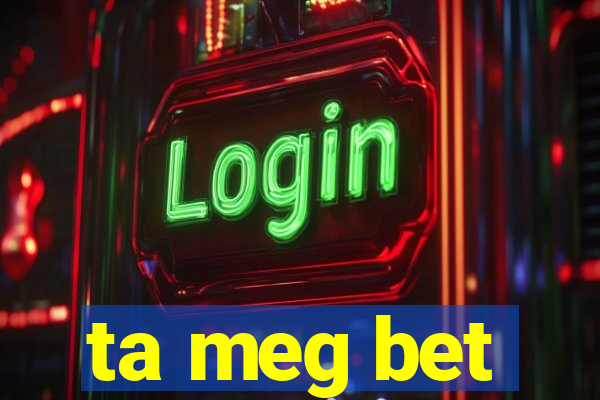 ta meg bet