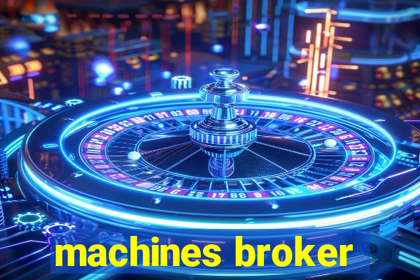 machines broker