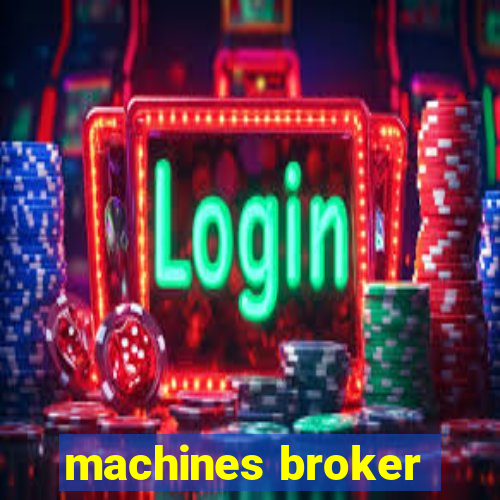 machines broker