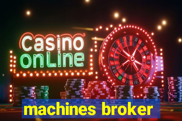 machines broker