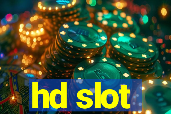 hd slot