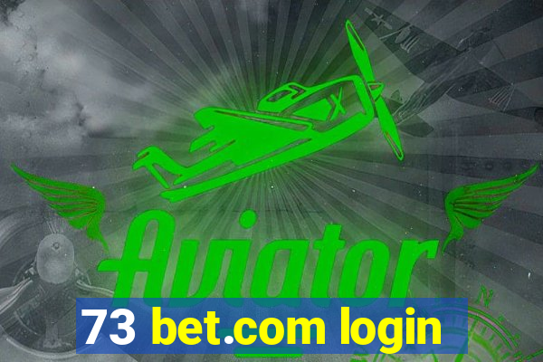 73 bet.com login