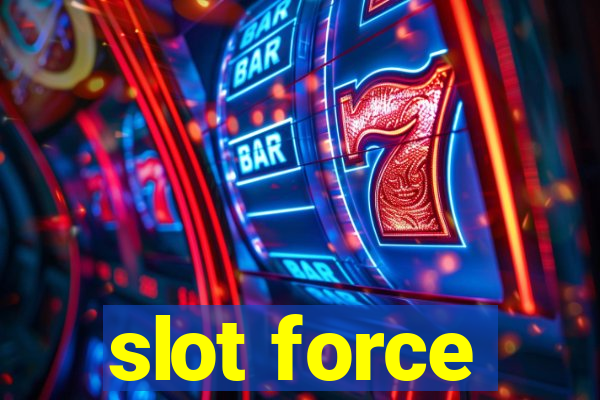 slot force