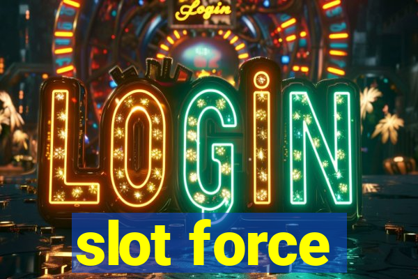 slot force