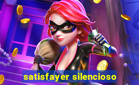 satisfayer silencioso