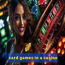 card games in a casino