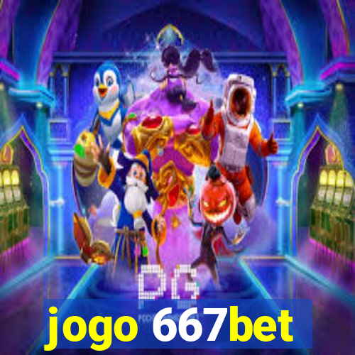 jogo 667bet