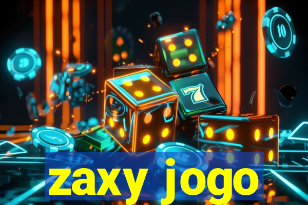 zaxy jogo