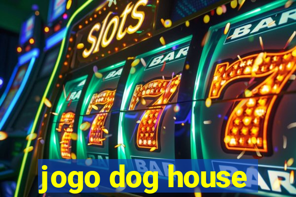 jogo dog house