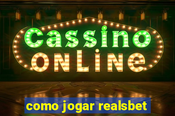 como jogar realsbet