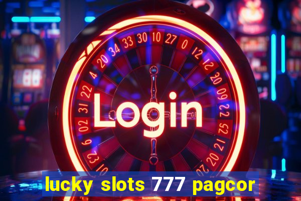 lucky slots 777 pagcor