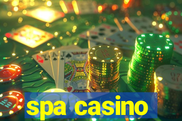 spa casino