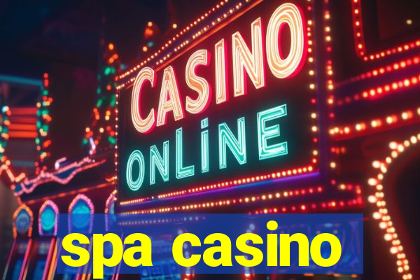 spa casino