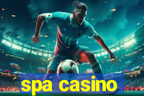 spa casino