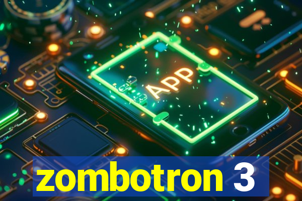 zombotron 3