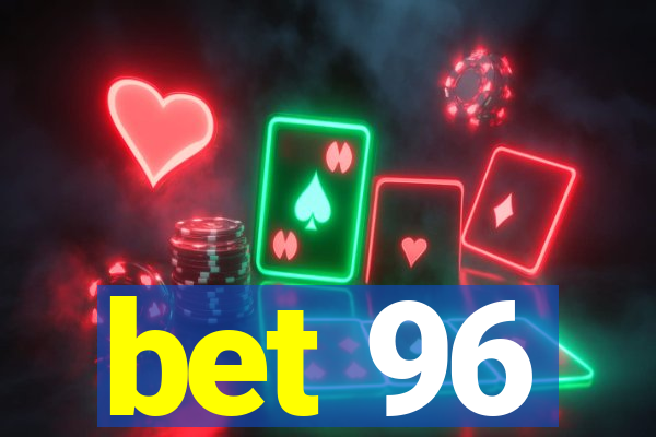 bet 96