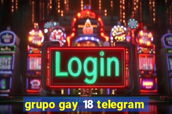 grupo gay 18 telegram