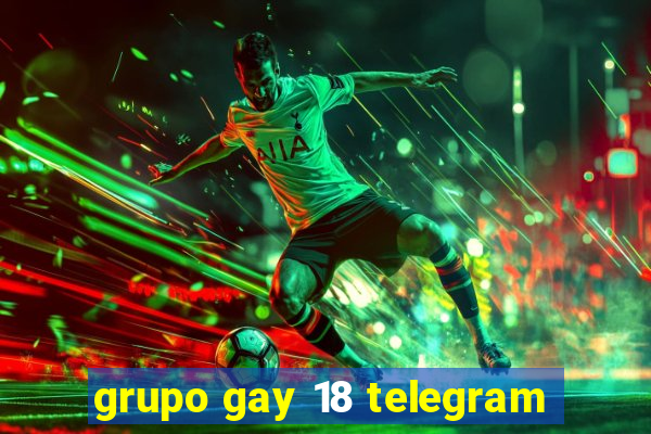 grupo gay 18 telegram