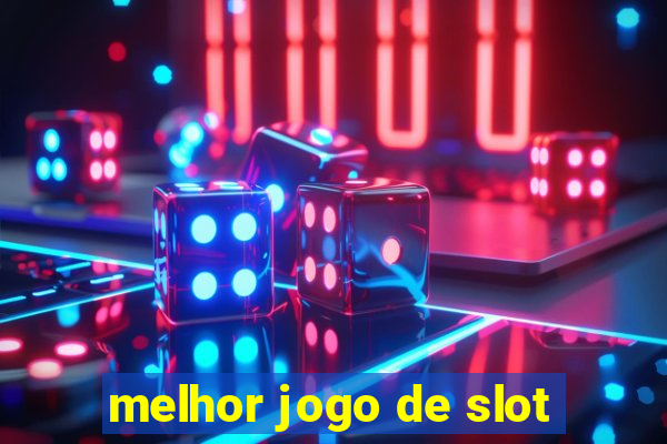 melhor jogo de slot