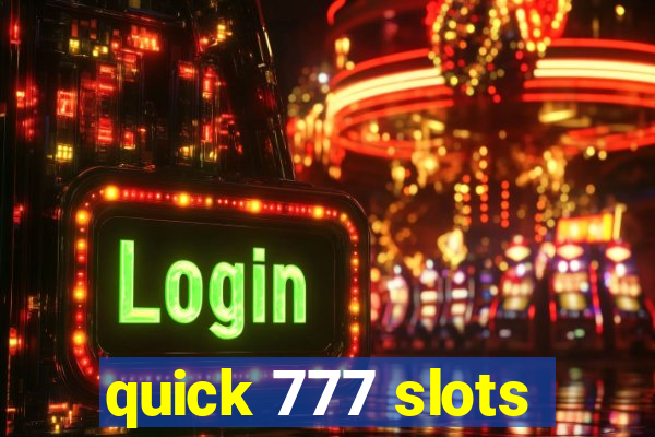 quick 777 slots