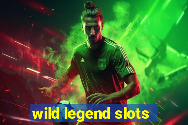 wild legend slots