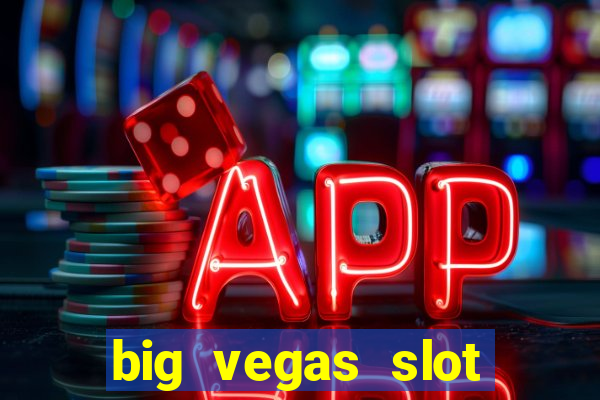 big vegas slot free play