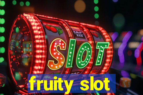 fruity slot