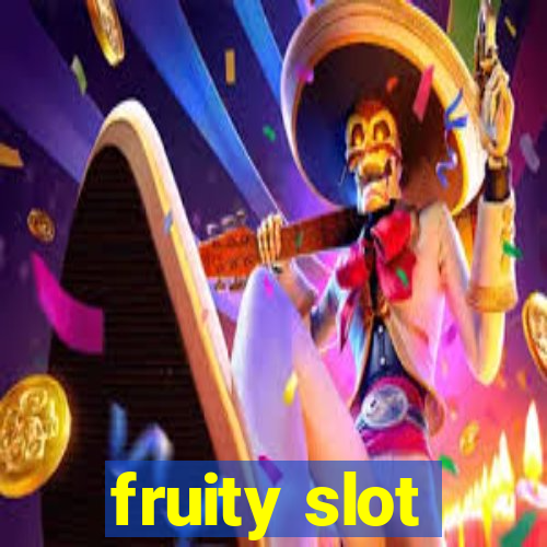 fruity slot