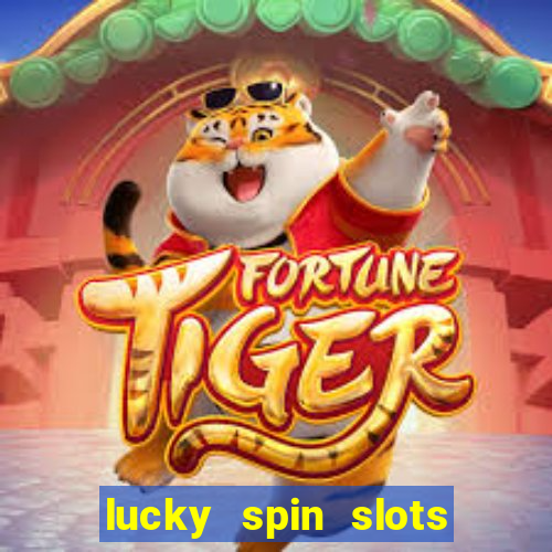 lucky spin slots win jackpot