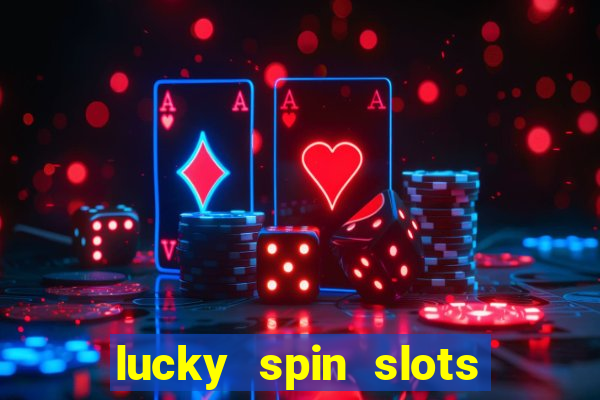 lucky spin slots win jackpot