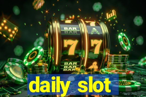 daily slot