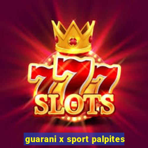 guarani x sport palpites