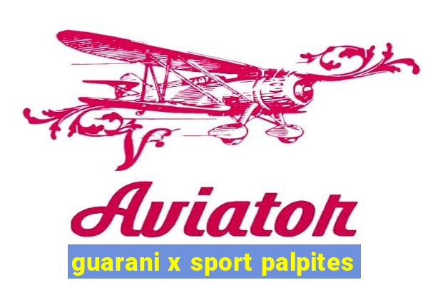 guarani x sport palpites