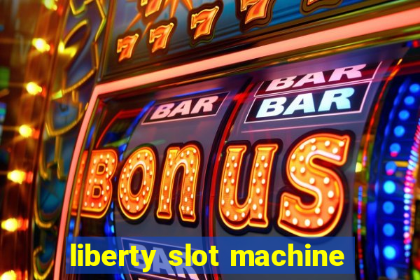 liberty slot machine