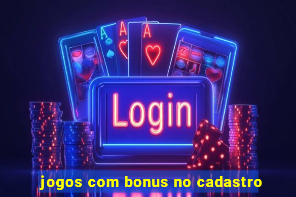 jogos com bonus no cadastro