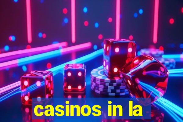 casinos in la