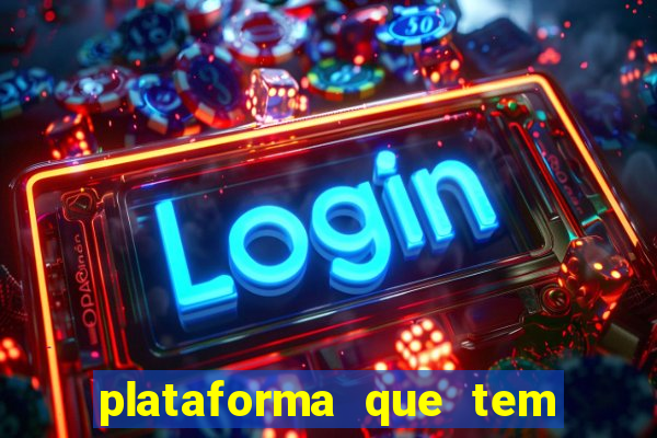 plataforma que tem o jogo do tigre