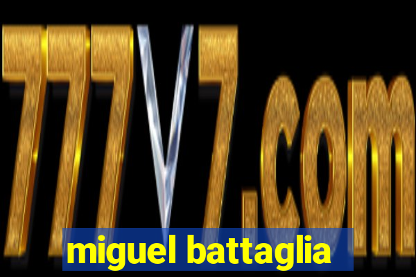 miguel battaglia