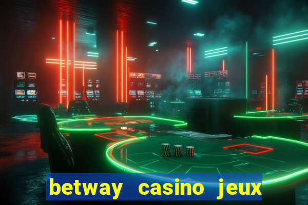 betway casino jeux d argent