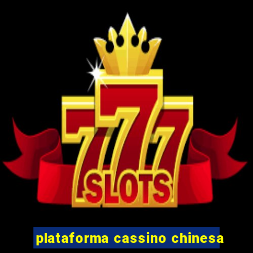 plataforma cassino chinesa