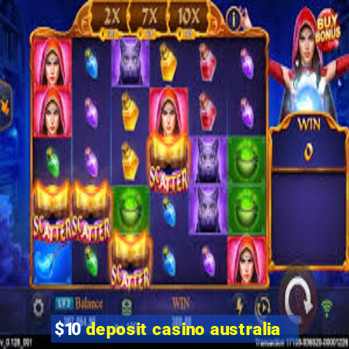 $10 deposit casino australia