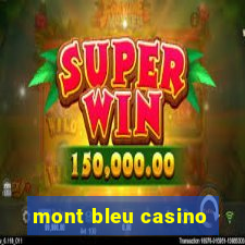 mont bleu casino