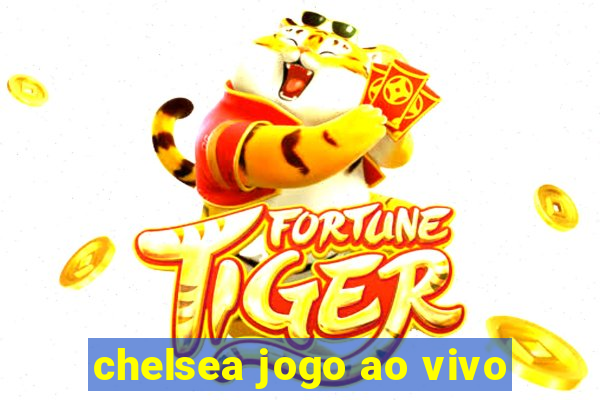 chelsea jogo ao vivo