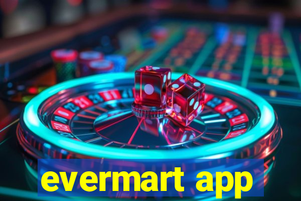 evermart app