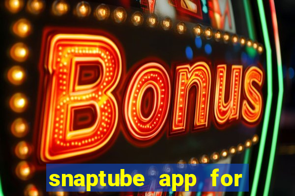 snaptube app for windows 7