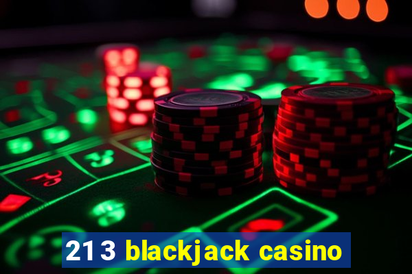 21 3 blackjack casino