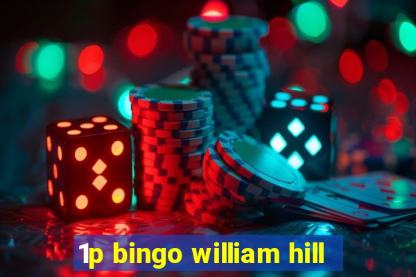 1p bingo william hill