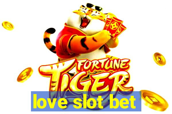 love slot bet